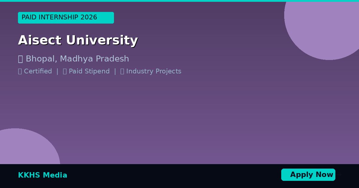 Internship for Aisect University Students 2026 | Apply Now