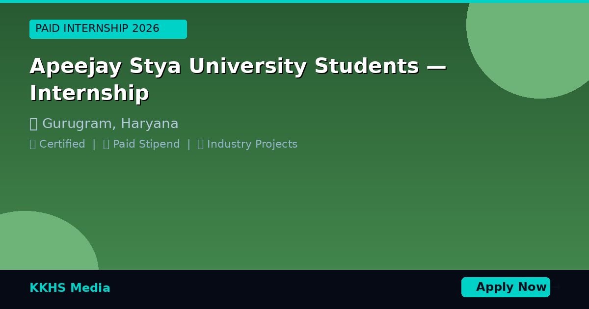 Apeejay Stya University Students — Best Internship 2026 | Apply