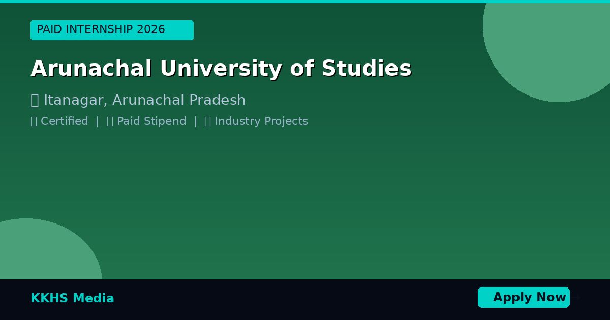 Internship for Arunachal University of Studies Students 2026