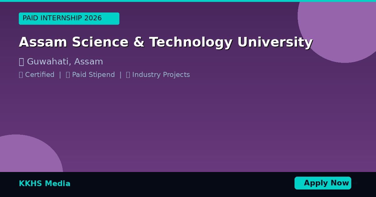 Internship for Assam Science & Technology University Students 2026