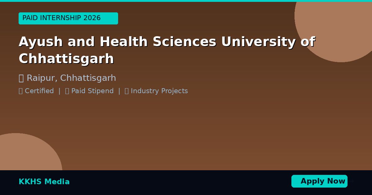 Internship for Ayush and Health Sciences University of Chhattisgarh Students 2026