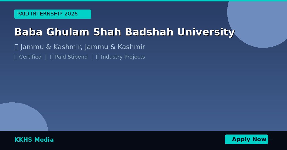 Internship for Baba Ghulam Shah Badshah University Students 2026 - KKHS Media Internship