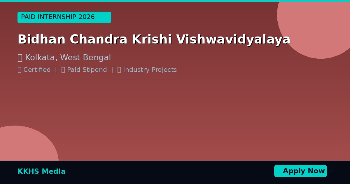 Internship for Bidhan Chandra Krishi Vishwavidyalaya Students 2026