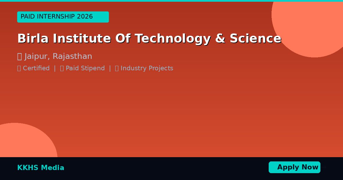 Internship for Birla Institute Of Technology & Science Students 2026