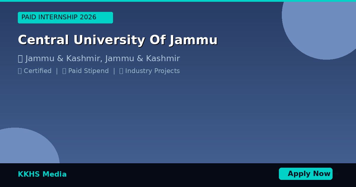 Internship for Central University Of Jammu Students 2026 - KKHS Media Internship