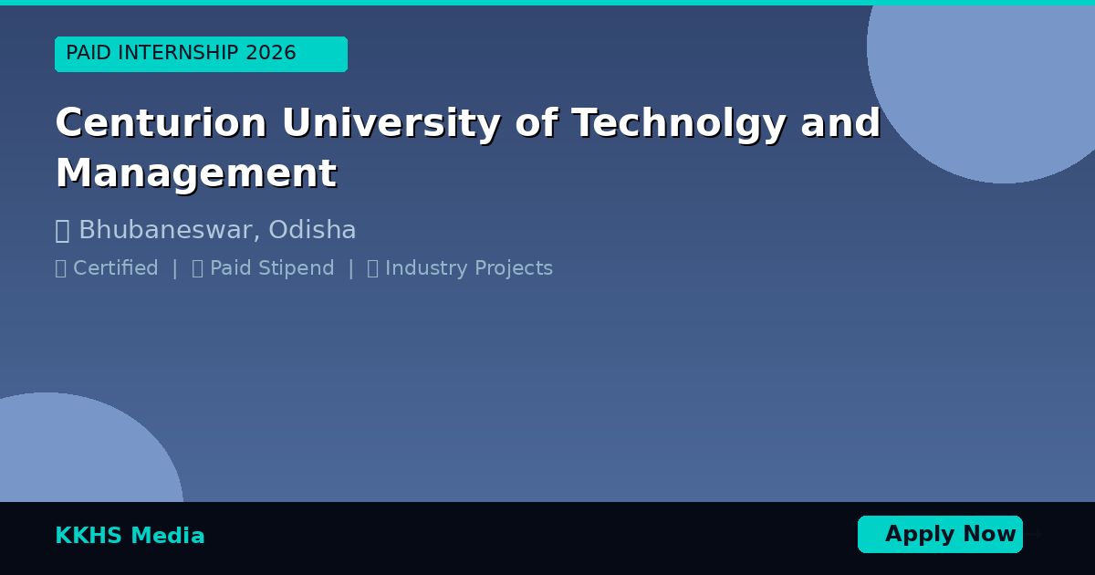 Internship for Centurion  University  of Technolgy and Management Students 2026