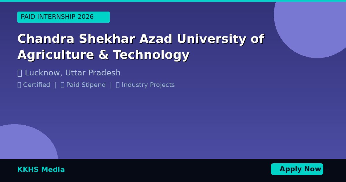 Internship for Chandra Shekhar Azad University of Agriculture & Technology Students 2026