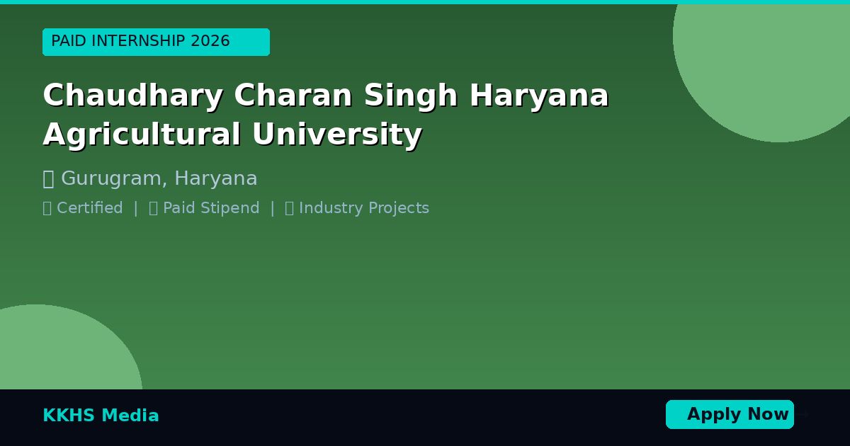 Internship for Chaudhary Charan Singh Haryana Agricultural University Students 2026