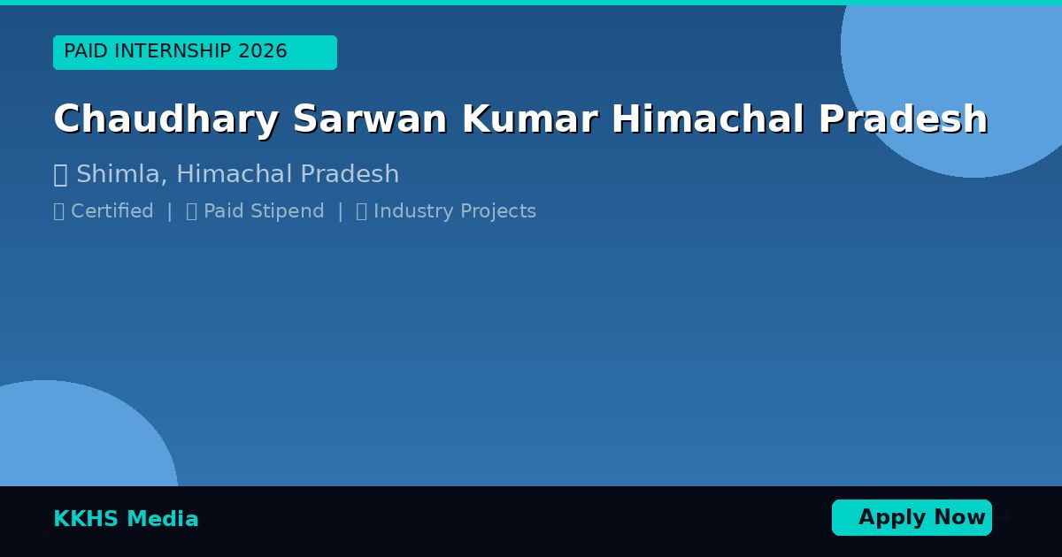 Internship for Chaudhary Sarwan Kumar Himachal Pradesh Students 2026