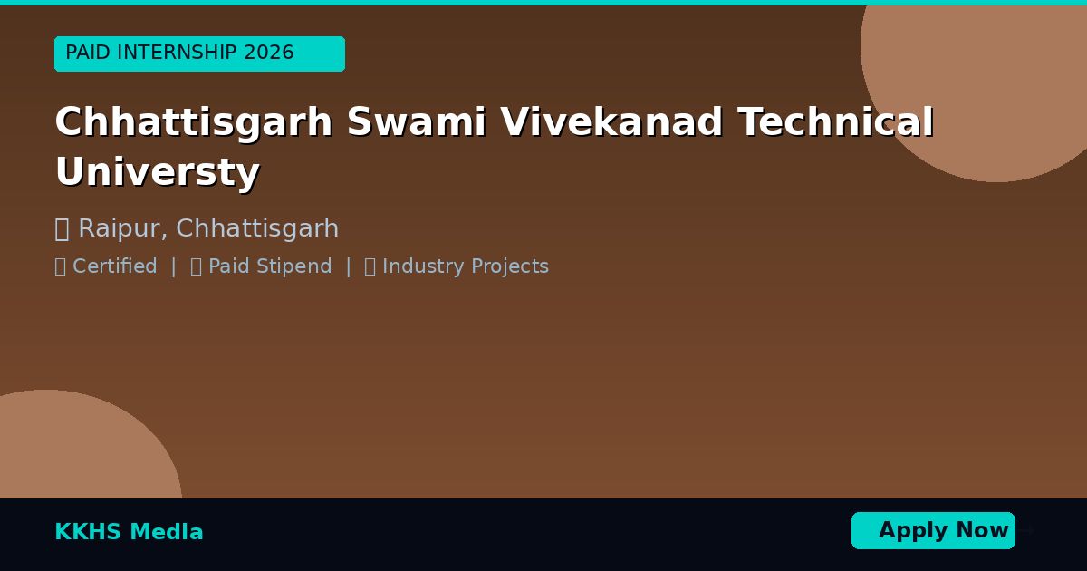 Internship for Chhattisgarh Swami Vivekanad Technical Universty Students 2026