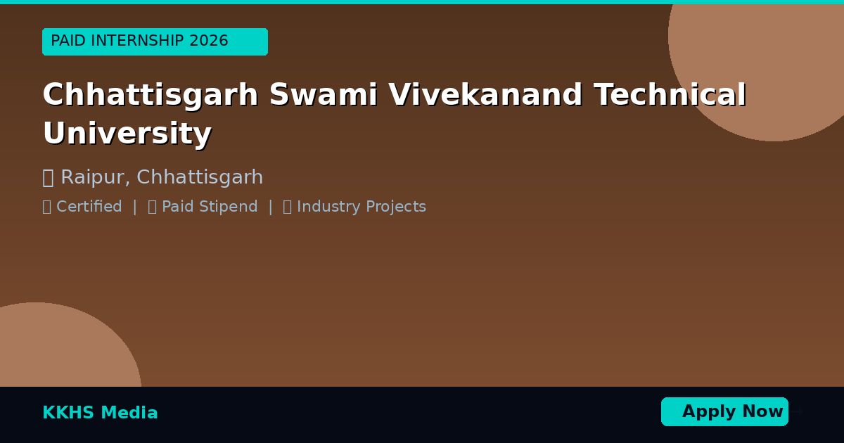 Internship for Chhattisgarh Swami Vivekanand Technical University Students 2026