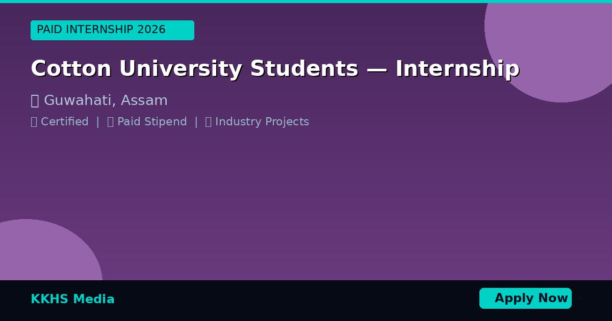 Cotton University Students — Best Internship 2026 | Apply