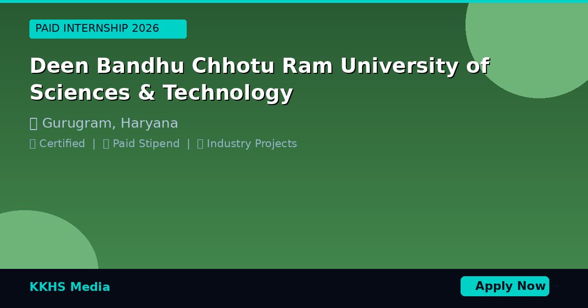 Internship for Deen Bandhu Chhotu Ram University of Sciences & Technology Students 2026