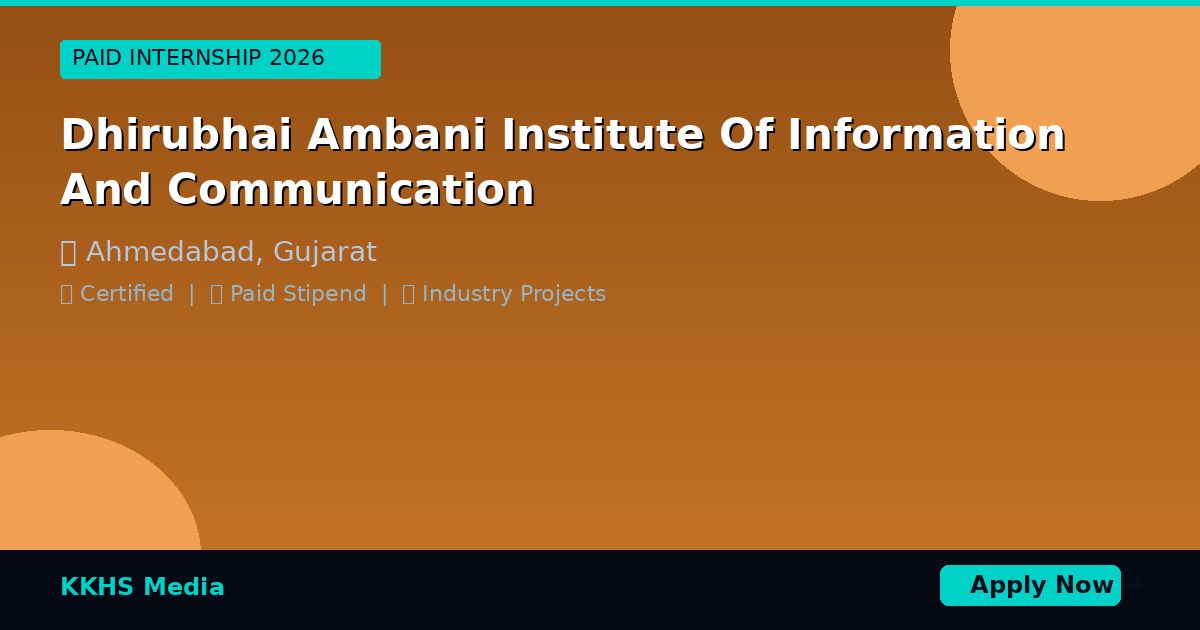 Internship for Dhirubhai Ambani Institute Of Information And Communication Students 2026