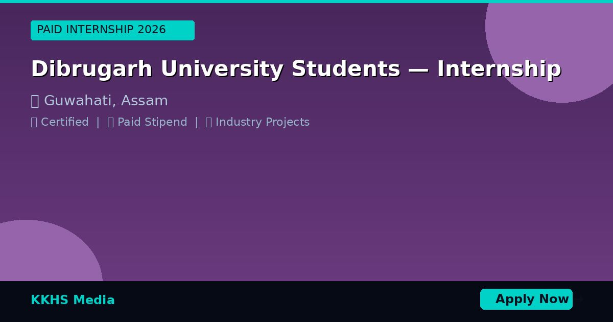 Dibrugarh University Students — Best Internship 2026 | Apply