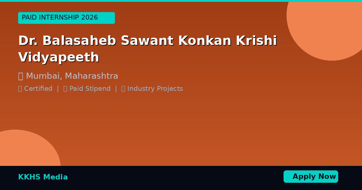 Internship for Dr. Balasaheb Sawant Konkan Krishi Vidyapeeth Students 2026