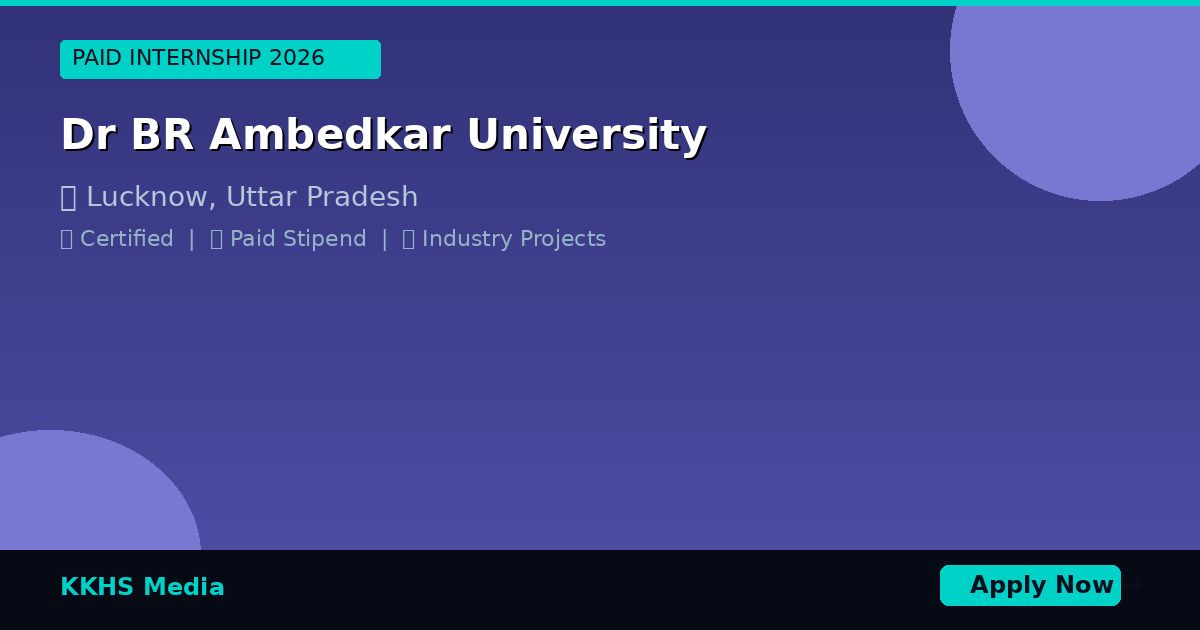 Paid Internship Near Dr BR Ambedkar University 2026 | KKHS Media