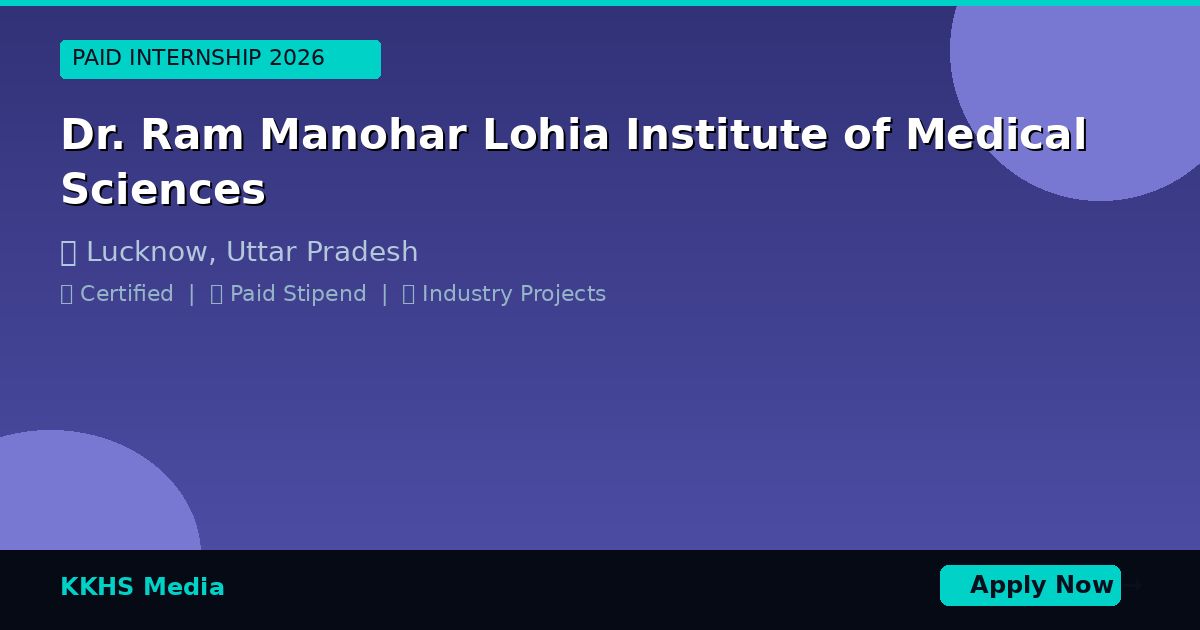 Internship for Dr. Ram Manohar Lohia Institute of Medical Sciences Students 2026