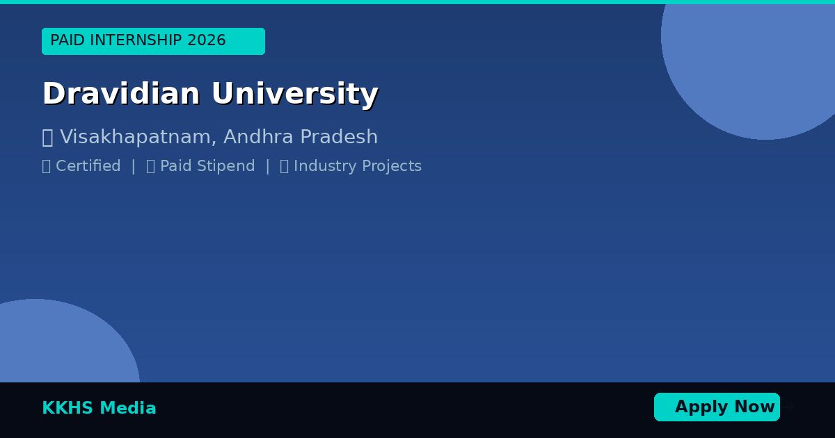 Paid Internship Near Dravidian University 2026 | KKHS Media