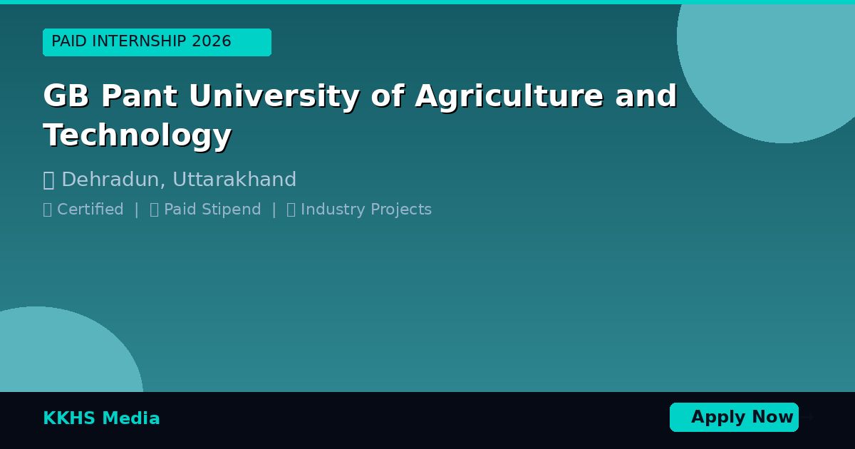 Internship for GB Pant University of Agriculture and Technology Students 2026