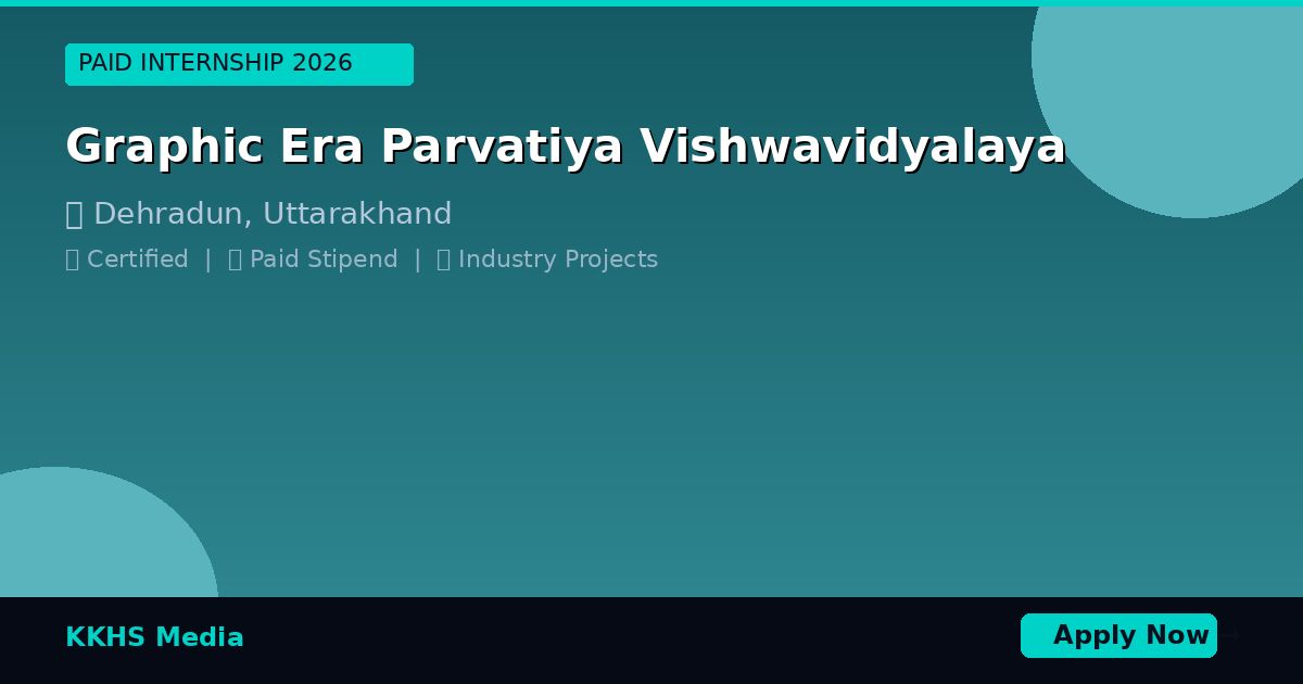 Internship for Graphic Era Parvatiya Vishwavidyalaya Students 2026