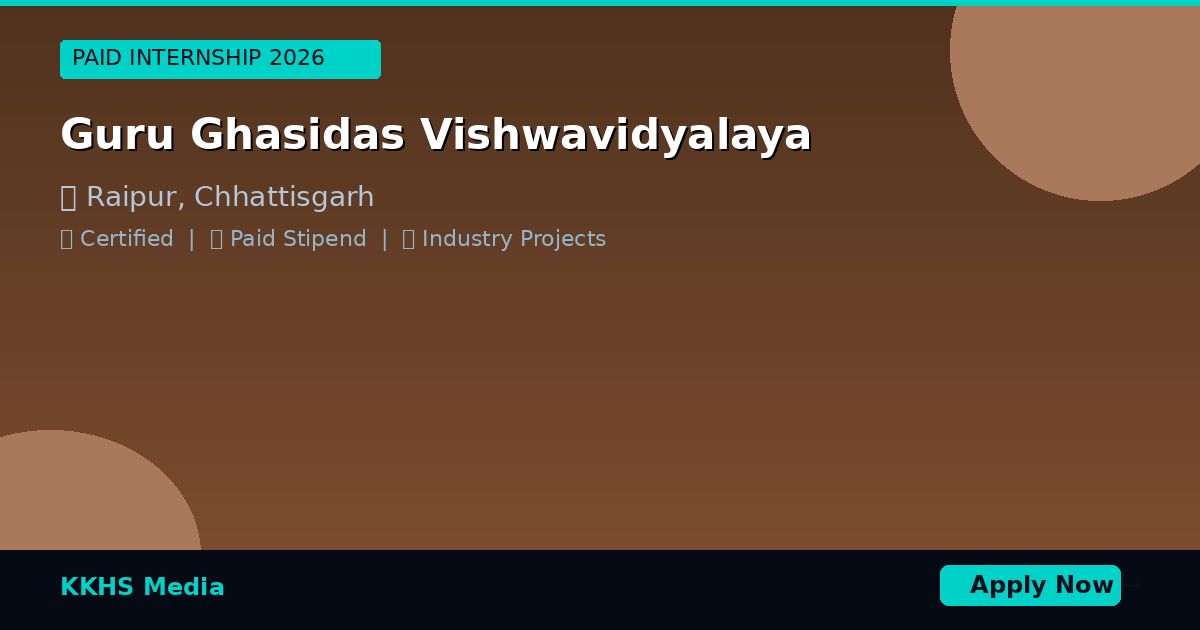 Internship for Guru Ghasidas Vishwavidyalaya Students 2026