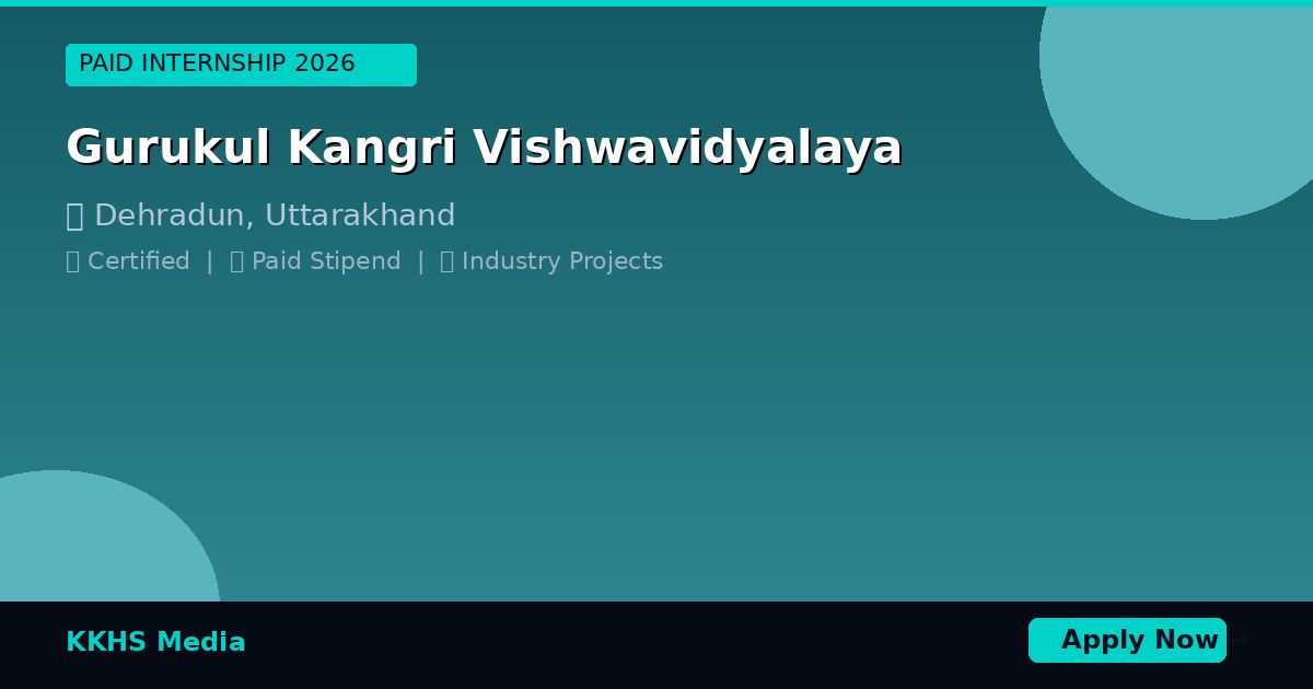 Internship for Gurukul Kangri Vishwavidyalaya Students 2026