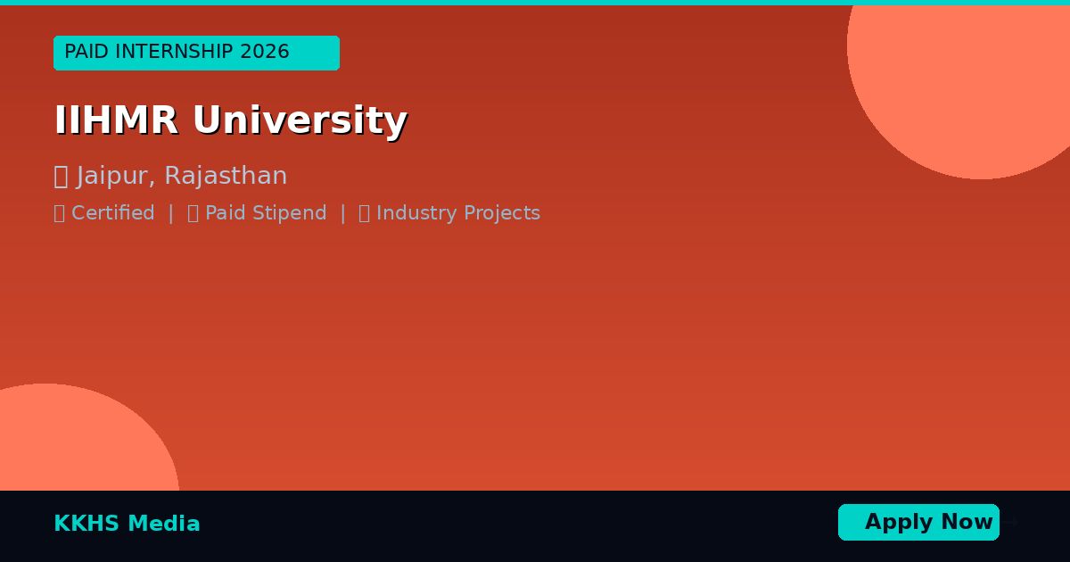 Paid Internship Near IIHMR University 2026 | KKHS Media