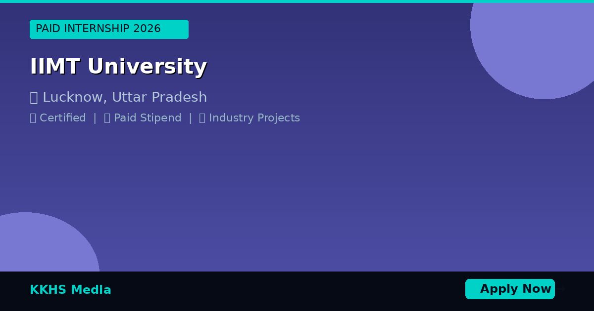 Internship Opportunities for IIMT University Students 2026