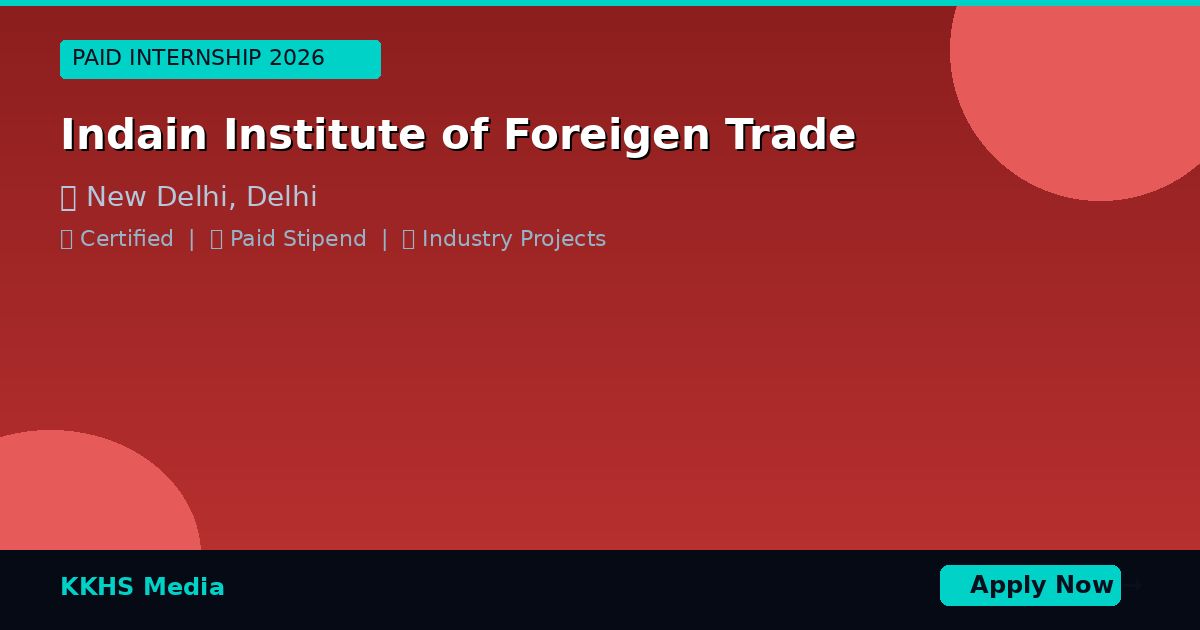 Internship for Indain Institute of Foreigen Trade Students 2026