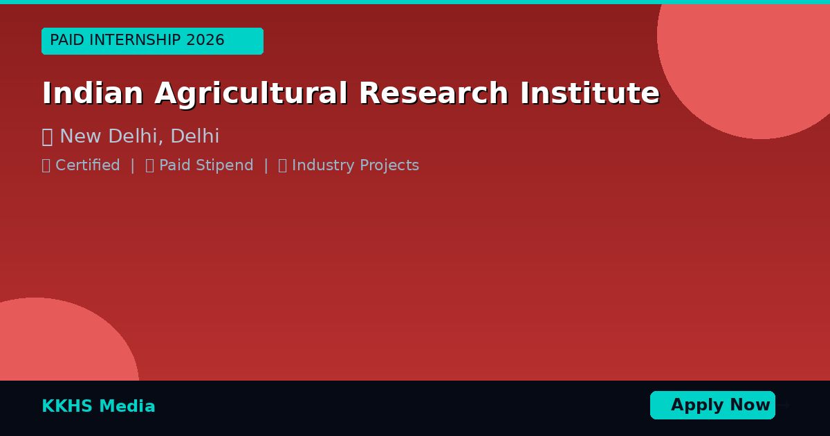Internship for Indian Agricultural Research Institute Students 2026