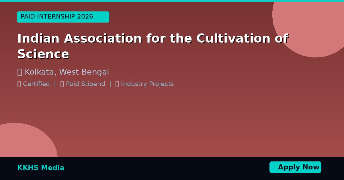 Internship for Indian Association for the Cultivation of Science Students 2026
