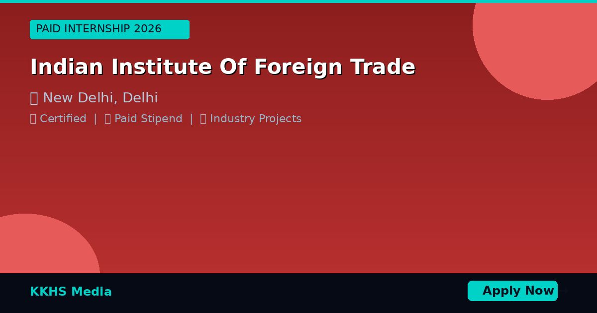 Internship for Indian Institute Of Foreign Trade Students 2026