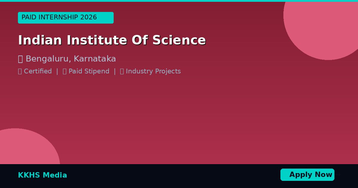 Internship for Indian Institute Of Science Students 2026