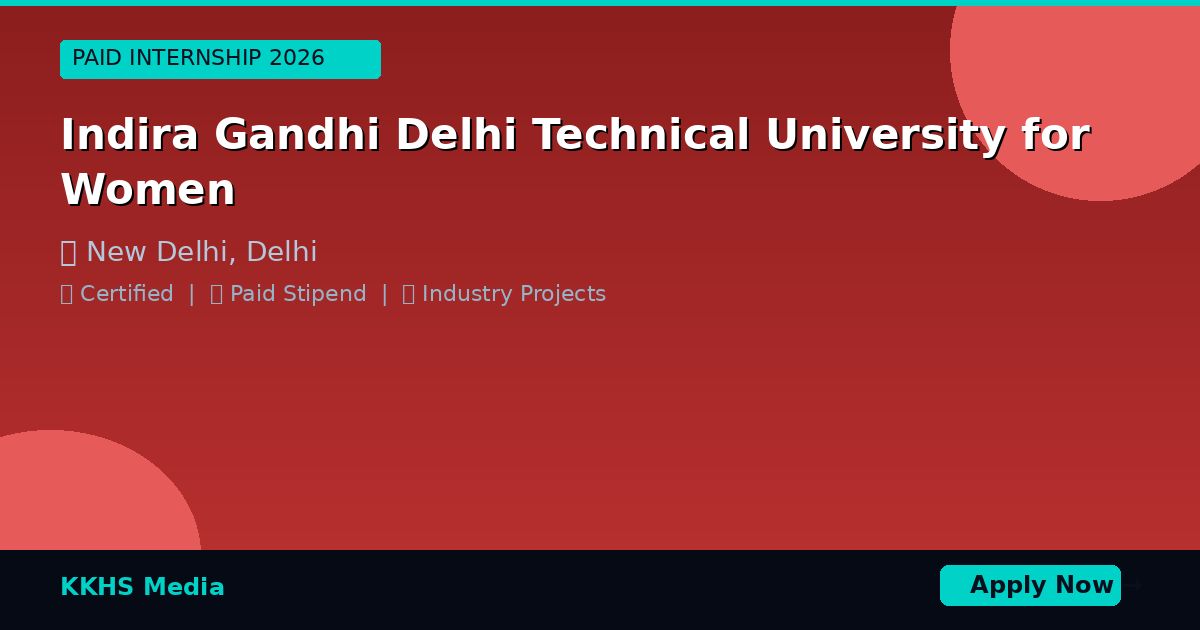 Internship for Indira Gandhi Delhi Technical University for Women Students 2026