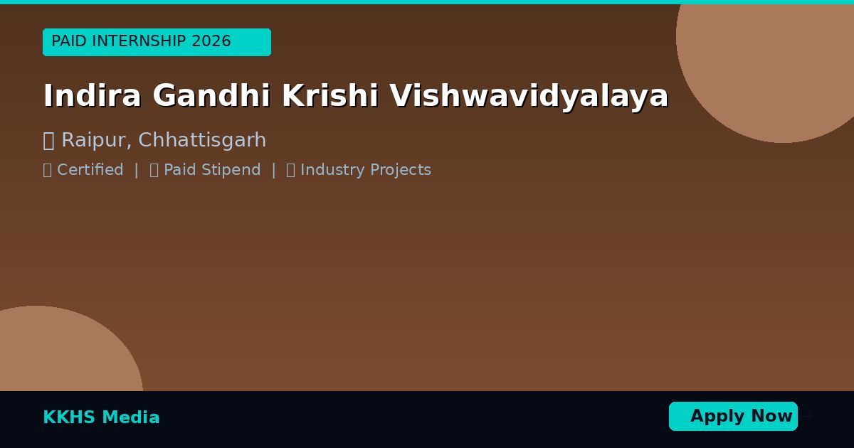 Internship for Indira Gandhi Krishi Vishwavidyalaya Students 2026