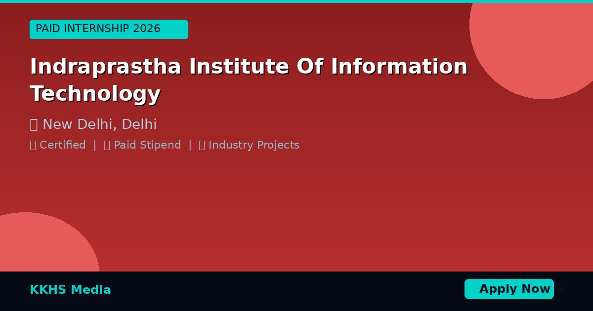 Internship for Indraprastha Institute Of Information Technology Students 2026