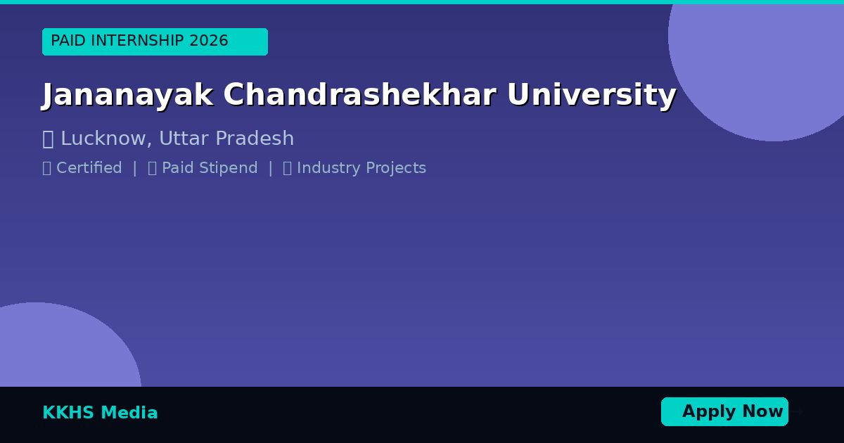 Internship for Jananayak Chandrashekhar University Students 2026
