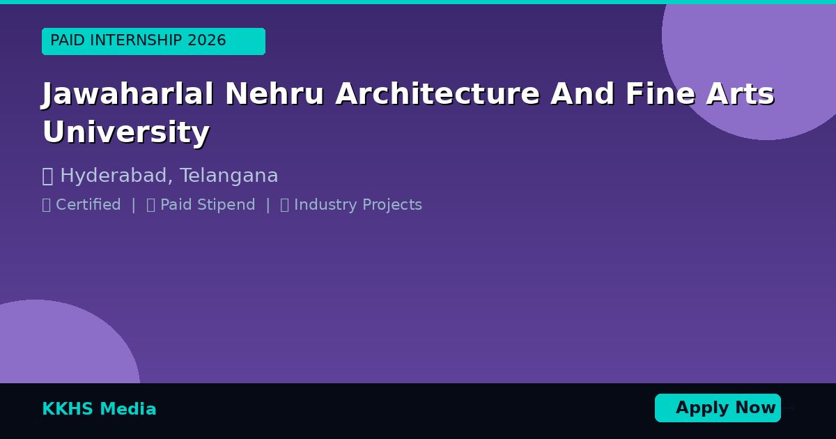 Internship for Jawaharlal Nehru Architecture And Fine Arts University Students 2026