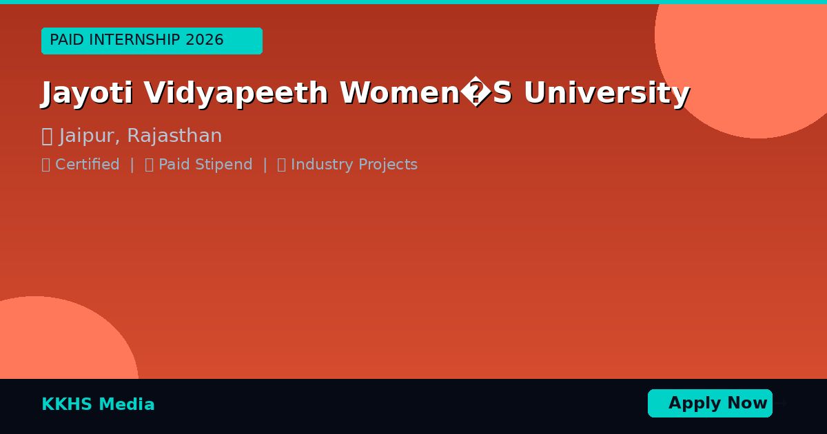 Internship for Jayoti Vidyapeeth Women�S University Students 2026
