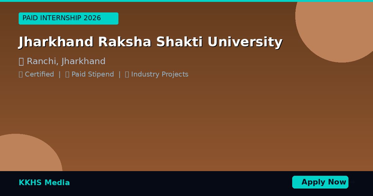 Internship for Jharkhand Raksha Shakti University Students 2026