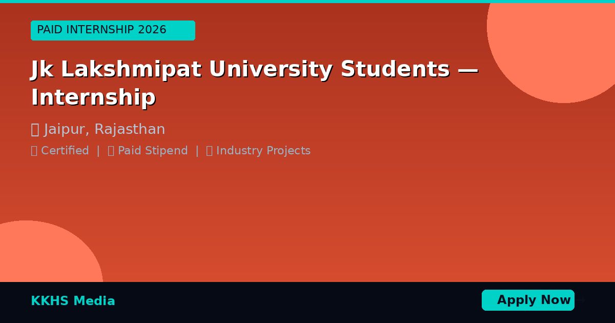 Jk Lakshmipat University Students — Best Internship 2026 | Apply