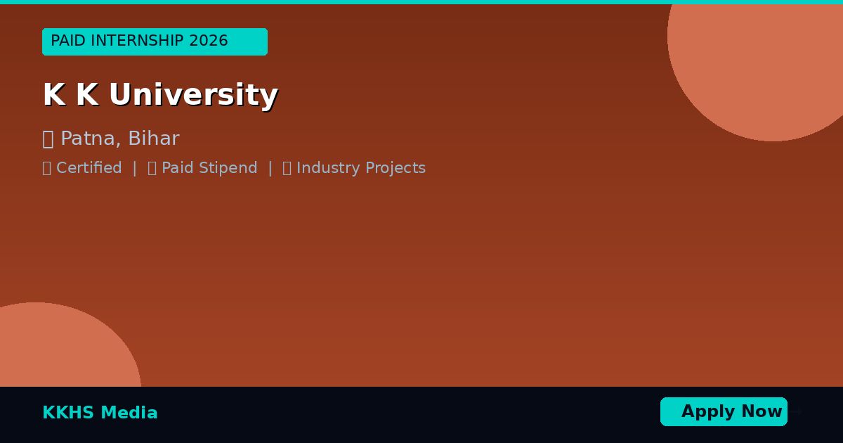 Internship for K K University Students 2026 | Apply Now