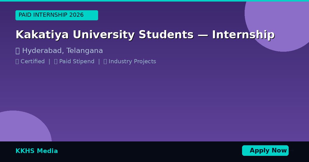 Kakatiya University Students — Best Internship 2026 | Apply