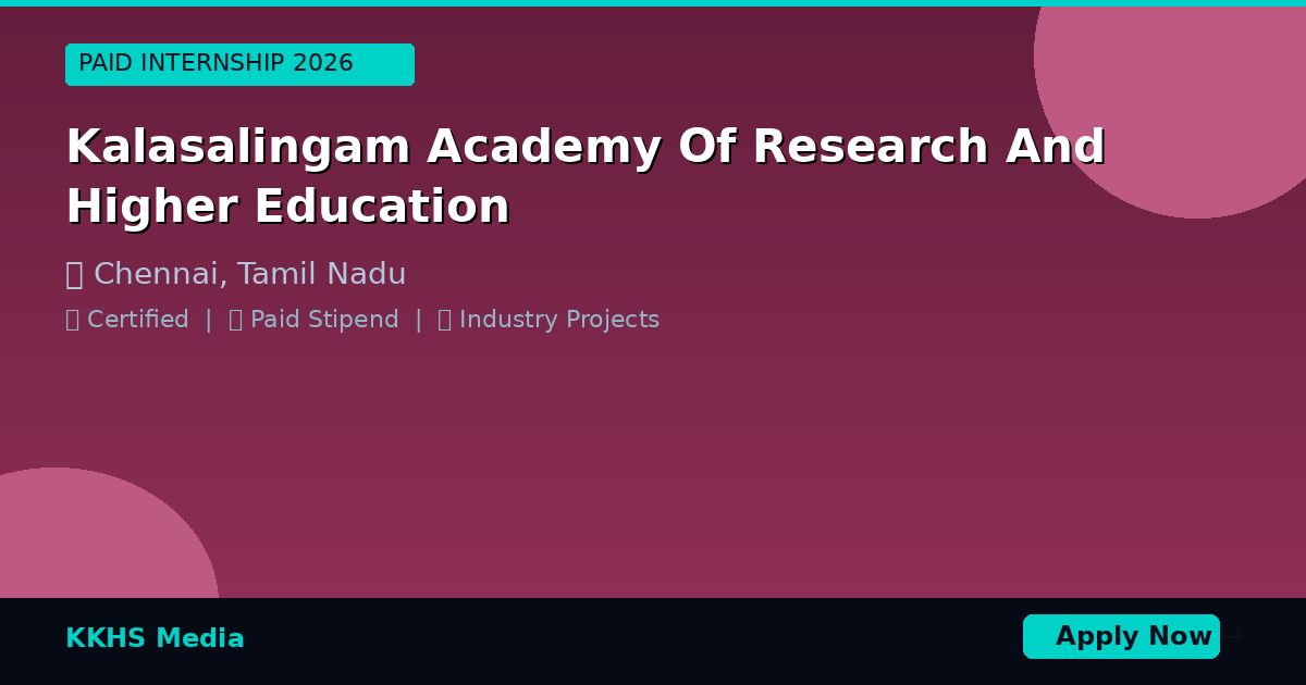 Internship for Kalasalingam Academy Of Research And Higher Education Students 2026