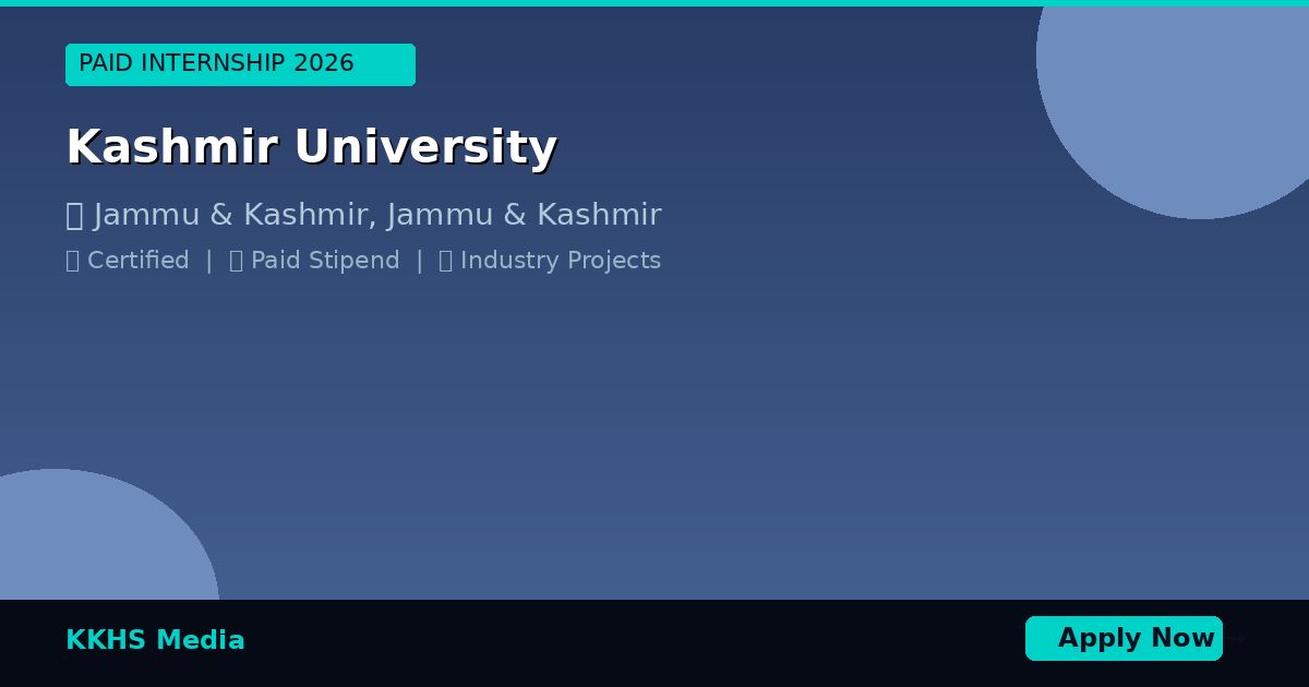 Internship for Kashmir University Students 2026 | Apply Now - KKHS Media Internship