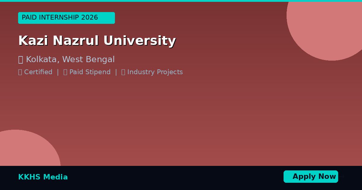 Internship Opportunities for Kazi Nazrul University Students 2026