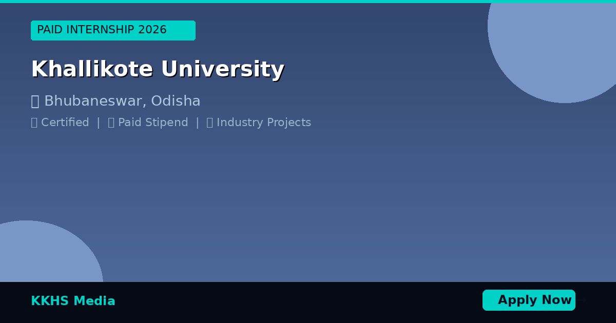 Internship Opportunities for Khallikote University Students 2026