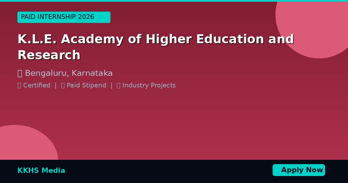 Internship for K.L.E. Academy of Higher Education and Research Students 2026