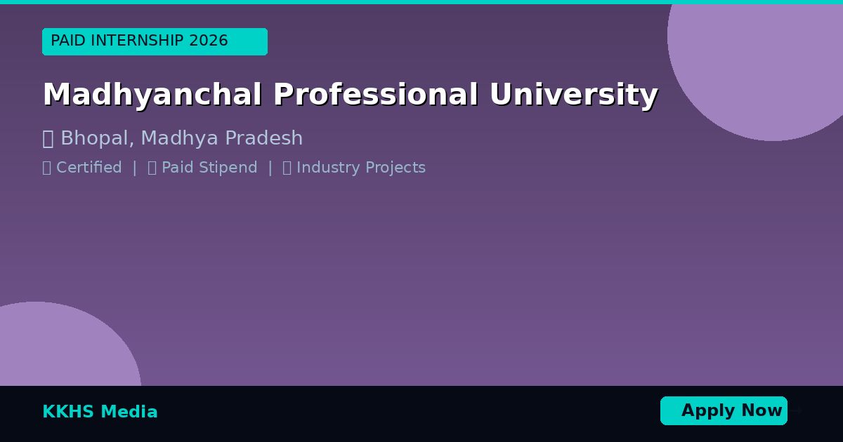 Internship for Madhyanchal Professional University Students 2026